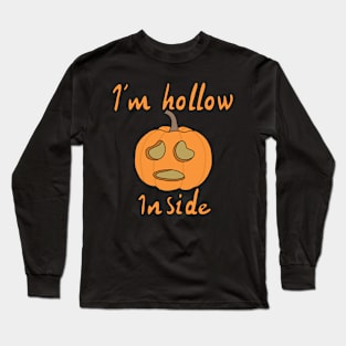 I'm Hollow Inside Long Sleeve T-Shirt